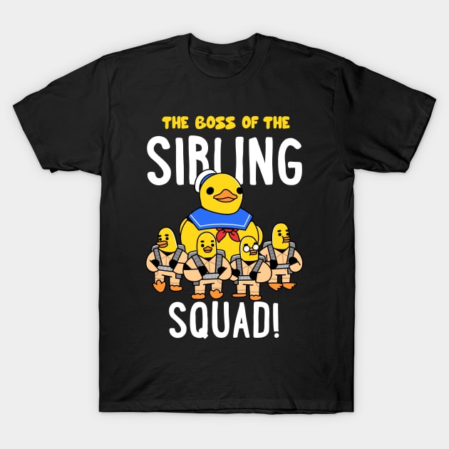 Eldest is the boss of the sibling squad T-Shirt by Hermit-Appeal